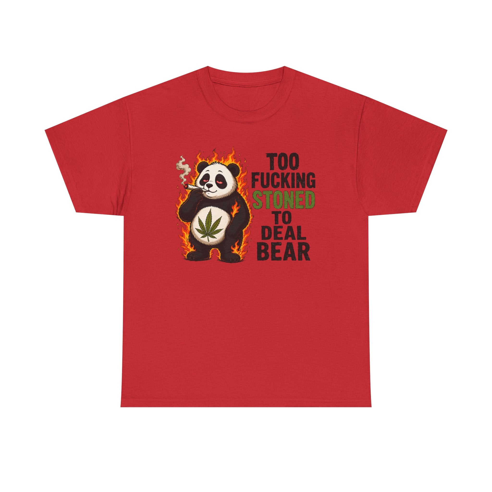Too F***ing Stoned To Deal Bear T-Shirt