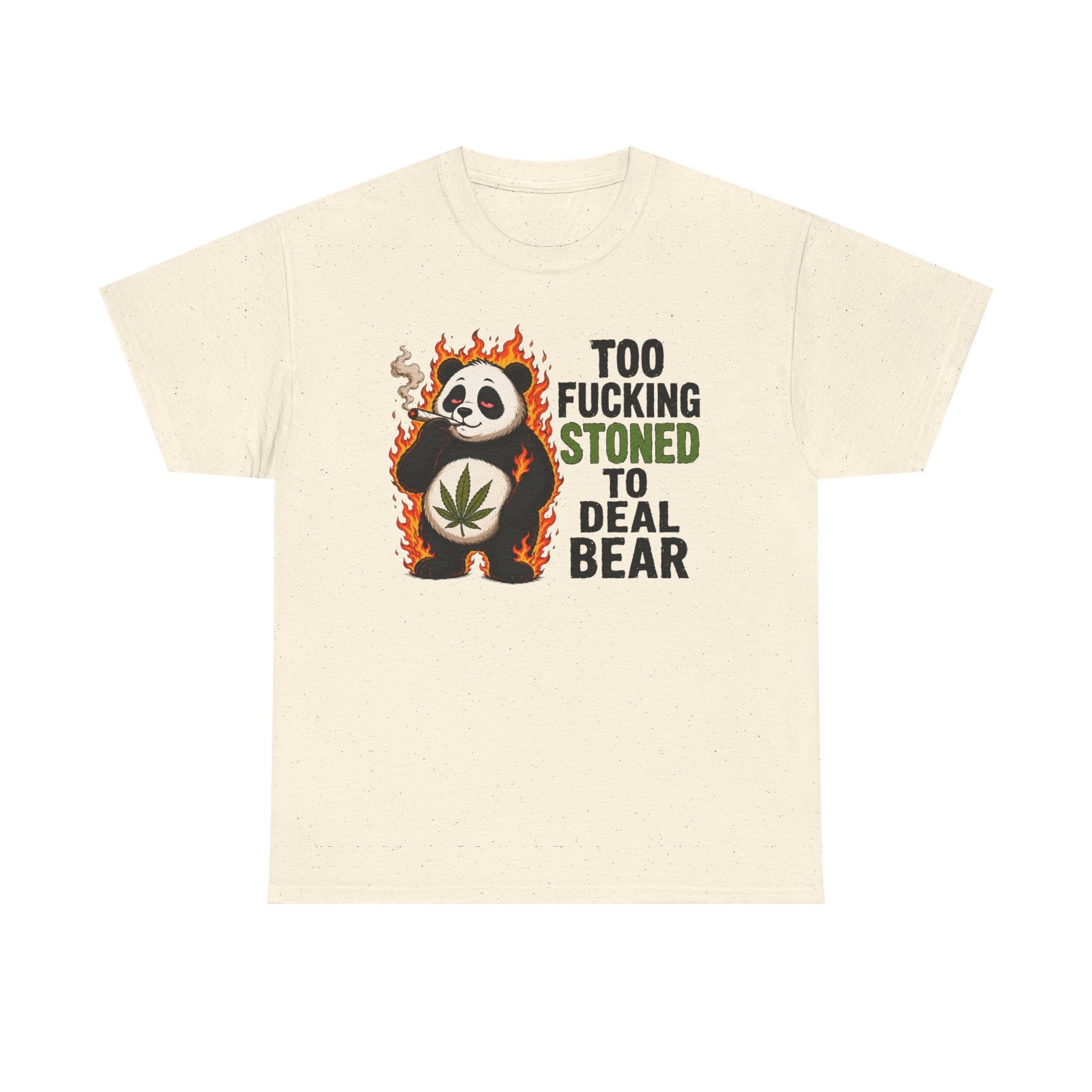 Too F***ing Stoned To Deal Bear T-Shirt