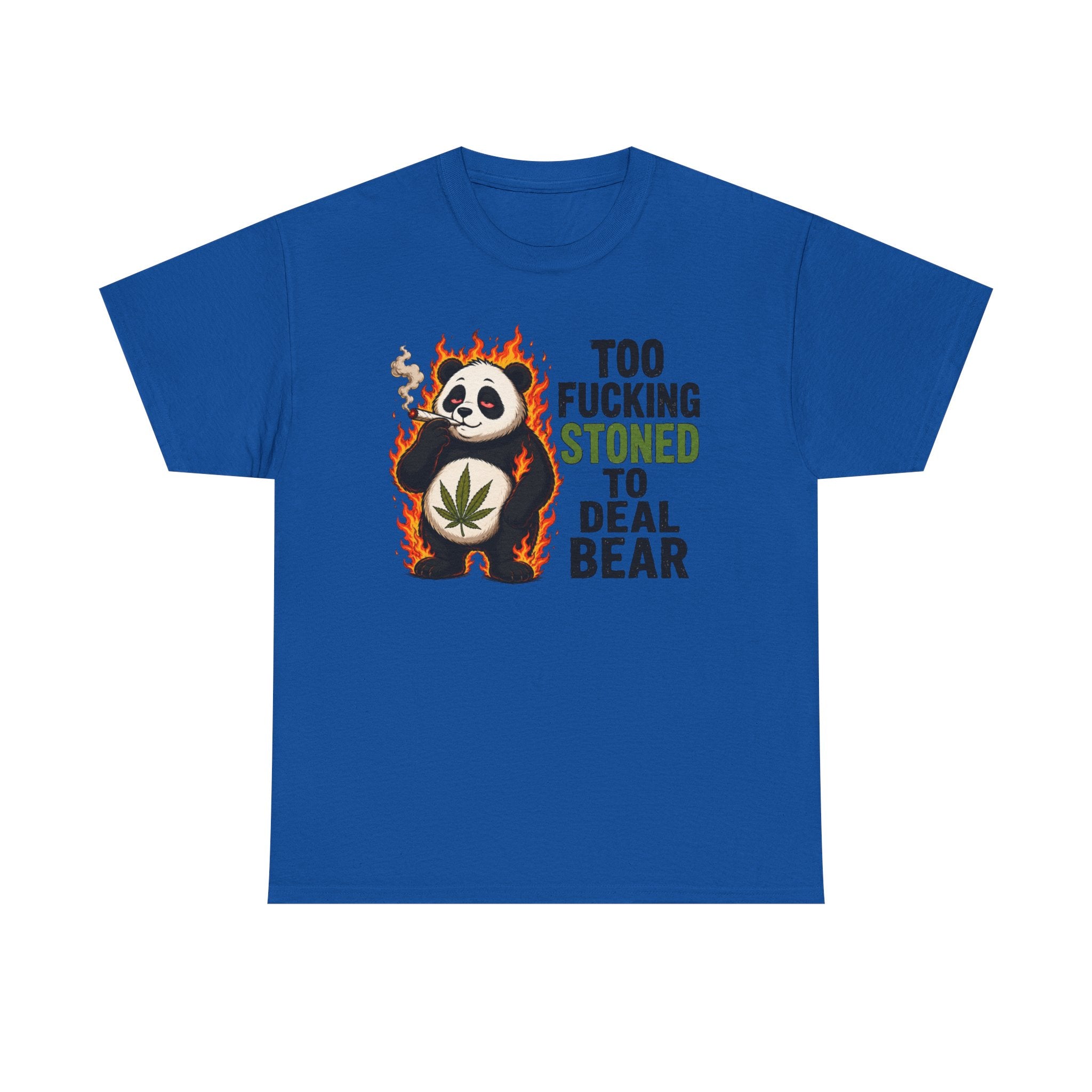Too F***ing Stoned To Deal Bear T-Shirt