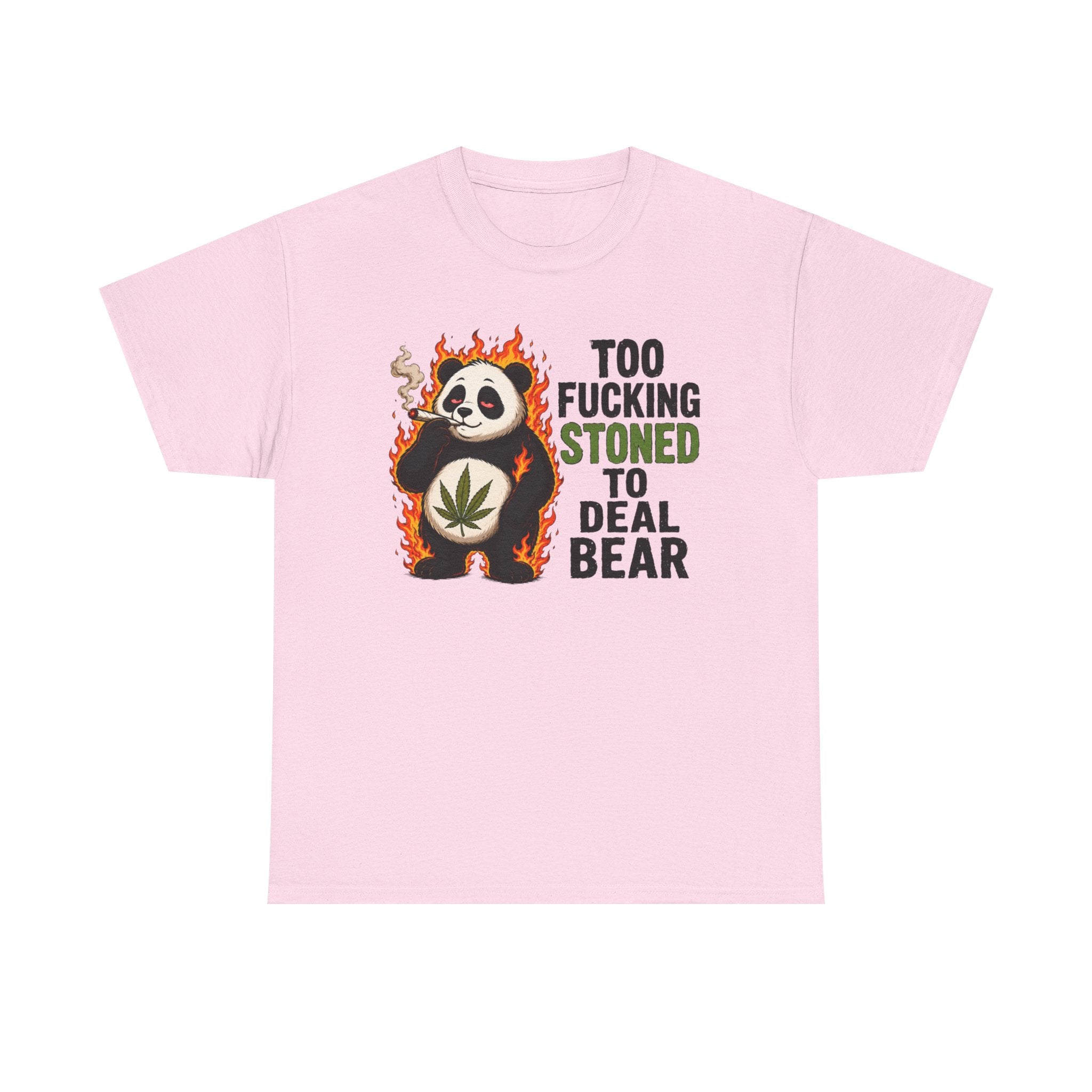 Too F***ing Stoned To Deal Bear T-Shirt